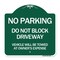 Signmission Do Not Block Driveway Vehicle Towed Owners Expense Heavy-Gauge Alum, 18" L, 18" H, GW-1818-24172 A-DES-GW-1818-24172 - alternate 1